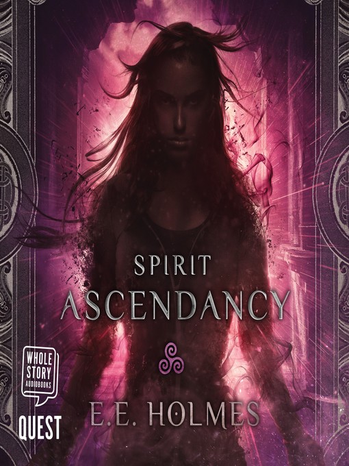 Title details for Spirit Ascendancy by E.E. Holmes - Available